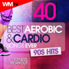 40 Best Aerobic & Cardio Songs Ever 90s Hits For Fitness & Workout (40 Unmixed Compilation for Fitness & Workout 128 - 142 Bpm / 32 Count - Ideal for Aerobic, Cardio Dance, Body Workout) - Various Artists