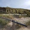 Gary B - You Can Never Hurt Me Again (Deejay Jerome Remix)