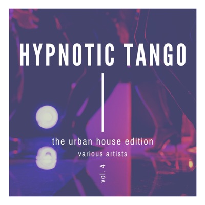 Hypnotic Tango, Vol. 4 (The Urban House Edition)