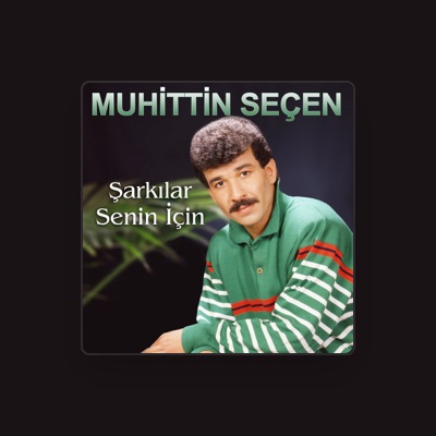 Escucha a Muhittin Seçen, mira videos musicales, lee su biografía, consulta las fechas de las gira y más.