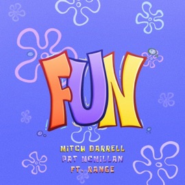 FUN (feat. Range) Mitch Darrell & Patrick McMillan
