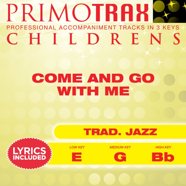 Come and Go With Me (Kids Hymns Primotrax) [Performance Tracks] - EP