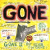 Gone II - But Never Too Gone!
