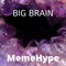 BIG Brain - MemeHype lyrics