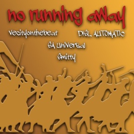 No Running Away (feat. Sauniversal & Smitty) Disl Automatic