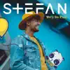 Stefan - We'll Be Fine