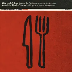 Dine Alone Digital 45, Vol. 1 (Live @ XM's Six Shooter House) - Single - City & Colour