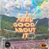 I Feel Good About It - Single