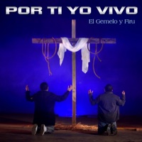 Por Ti Yo Vivo - Single - El Gemelo y Firu