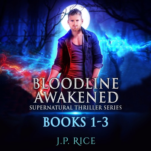 The Bloodline Awakened Supernatural Thriller Series: Books 1-3 (Unabridged) cover