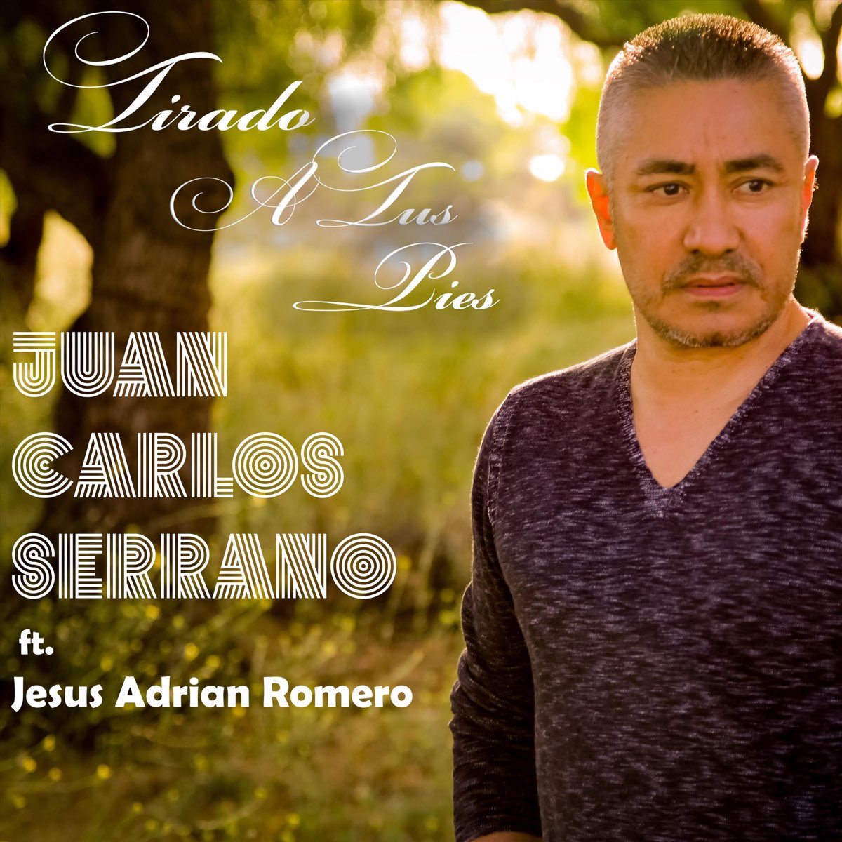 Estar A Tus Pies Jesus Adrian Romero Tirado a Tus Pies” álbum de Juan Carlos Serrano & Jesús Adrián Romero