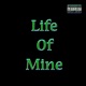 Life of Mine feat MDB Lyric Lee Banga 90s Baby Goonie Neezy T H Single