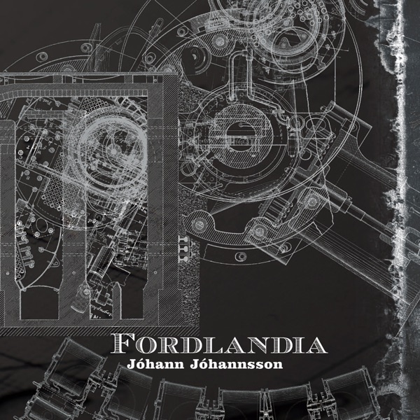 Fordlândia (Bonus Track Version) - Jóhann Jóhannsson