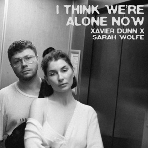 I Think We're Alone Now - Single
