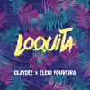 Claydee & Eleni Foureira - Loquita artwork