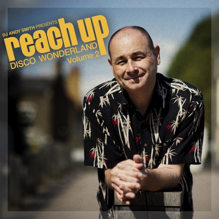 DJ Andy Smith Presents Reach up - Disco Wonderland Vol. 2