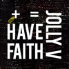 Have Faith