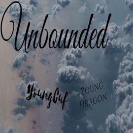 Unbounded (feat. YoungCuf) Young Dragon