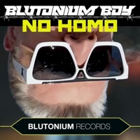 No Homo - Single - Blutonium Boy