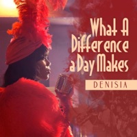 What a Difference a Day Makes - Single - Denisia