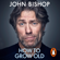 John Bishop - How to Grow Old