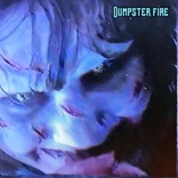 Dumpster Fire - Single - Patricks Tombstone