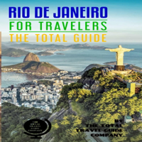 Rio De Janeiro for Travelers: The Total Guide: The Comprehensive Traveling Guide for All Your Traveling Needs (Unabridged) - The Total Travel Guide Company Cover Art