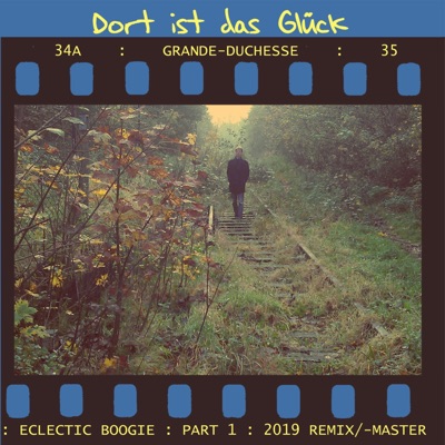 Dort ist das Glück (Remixed and Remastered)