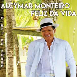 Feliz da Vida (feat. Elba Ramalho) - Alcymar Monteiro