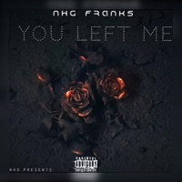 You Left Me - Single - NHG Franks