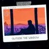Stream & download Outside the Window - Single