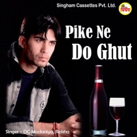 Pike Ne Do Ghut - Single - D.C Madaniya & REKHA