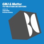 GMJ & Matter - To the Stars (Tripswitch remix)