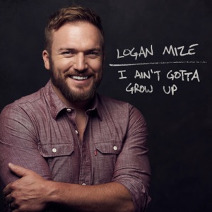 Logan Mize - I Ain't Gotta Grow Up - Line Dance Choreographer