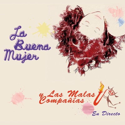 La Buena Mujer y Las Malas Compañías. (En Directo)