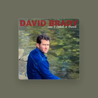 Listen to David Brady, watch music videos, read bio, see tour dates & more!