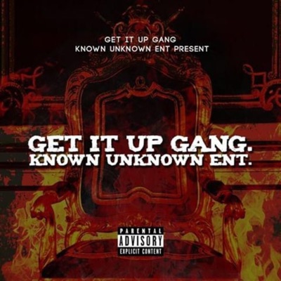 Get It Up Gang Known Unknown Ent. (feat. Sgyoungboss) - Single