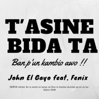 T'asine Bida Ta (feat. Fenix) - Single - John El Gayo