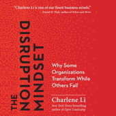 The Disruption Mindset: Why Some Organizations Transform While Others Fail (Unabridged)