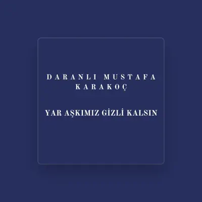 Listen to Daranlı Mustafa, watch music videos, read bio, see tour dates & more!