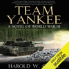 Team Yankee: A Novel of World War III (Unabridged) - Harold Coyle