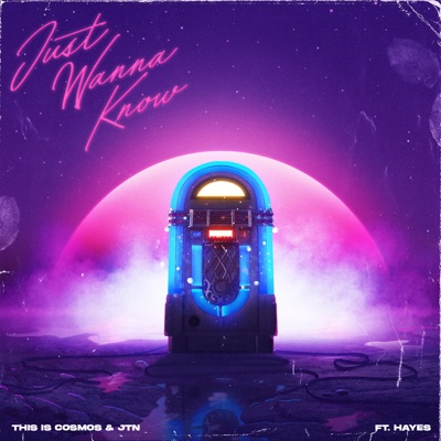 Just Wanna Know (feat. Hayes) - Single
