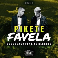 Pikete Favela (feat. Yg Blessed) - Single - DuduBlack