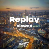 Replay - Slowed (Remix) artwork