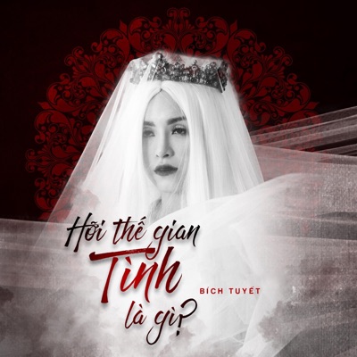 Hỡi Thế Gian Tình Là Gì - Single