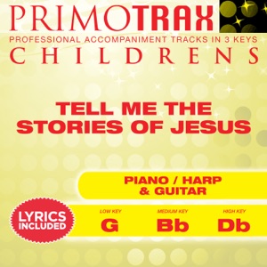 Tell Me the Stories of Jesus (Kids Hymns Primotrax) [Performance Tracks] - EP
