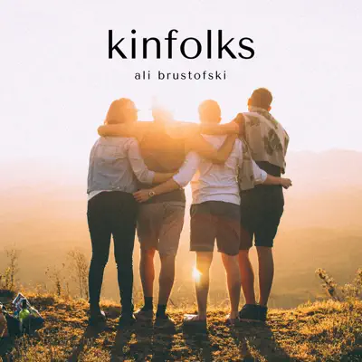 Kinfolks (Acoustic) - Single - Ali Brustofski