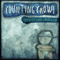 Counting Crows - Somewhere Under Wonderland (Deluxe Version) artwork