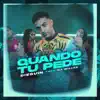 Stream & download Quando tu pede (feat. DJ Will 22) - Single