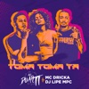 Toma Toma Ta (feat. Mc Dricka & Dj Lipe MPC) [Remix] - Single